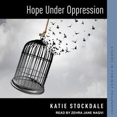 Hope Under Oppression by Katie Stockdale audiobook