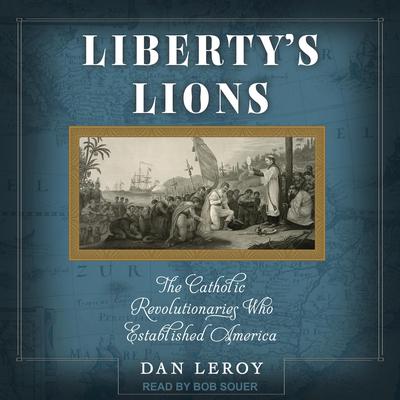 Liberty's Lions by Dan LeRoy audiobook