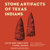 Stone Artifacts of Texas Indians by  Ellen Sue Turner audiobook