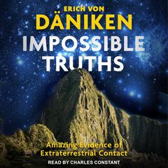 Impossible Truths by Erich von Däniken audiobook