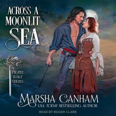 Across A Moonlit Sea by Marsha Canham audiobook