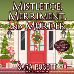 Mistletoe, Merriment, and Murder by Sara Rosett audiobook