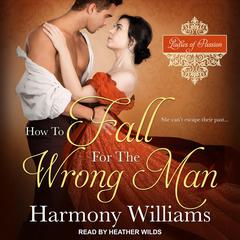 How to Fall for the Wrong Man by Harmony Williams audiobook