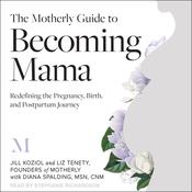 The Motherly Guide to Becoming Mama by  Jill Koziol audiobook
