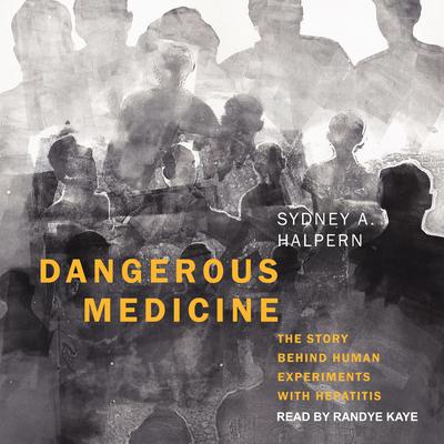 Dangerous Medicine by Sydney A. Halpern audiobook