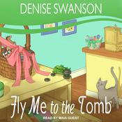 Fly Me to the Tomb by  Denise Swanson audiobook