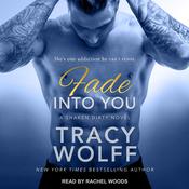 Fade Into You by  Tracy Wolff audiobook