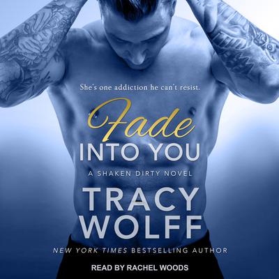 Fade Into You by Tracy Wolff audiobook