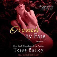 Owned By Fate by Tessa Bailey audiobook