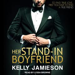 Her Stand-In Boyfriend by Kelly Jamieson audiobook