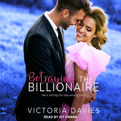 Betraying the Billionaire by Victoria Davies audiobook