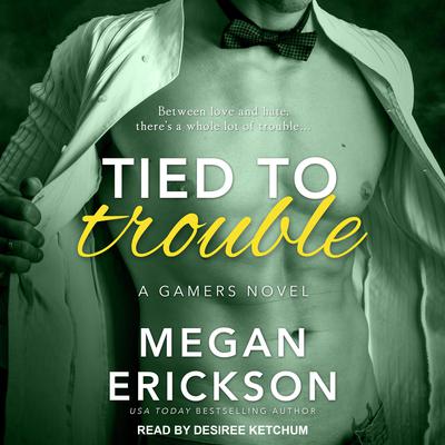 Tied to Trouble by Megan Erickson audiobook