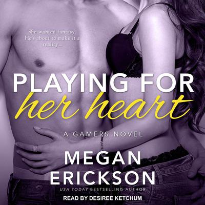 Playing For Her Heart by Megan Erickson audiobook