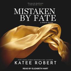 Mistaken by Fate by Katee Robert audiobook