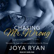 Chasing Mr. Wrong by  Joya Ryan audiobook