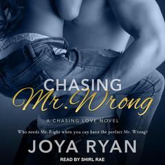 Chasing Mr. Wrong by Joya Ryan audiobook