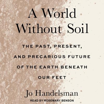 A World Without Soil by Jo Handelsman audiobook