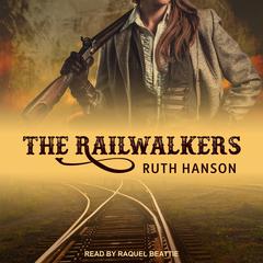 The Railwalkers by Ruth Hanson audiobook