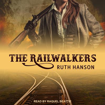 The Railwalkers by Ruth Hanson audiobook