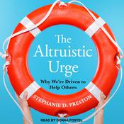 The Altruistic Urge by  Stephanie D. Preston audiobook