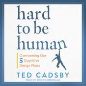 Hard to Be Human by  Ted Cadsby audiobook