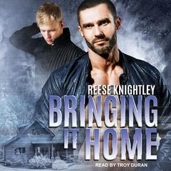 Bringing It Home by Reese Knightley audiobook