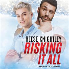 Risking It All by Reese Knightley audiobook