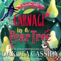 Carnage in a Pear Tree by Dakota Cassidy audiobook