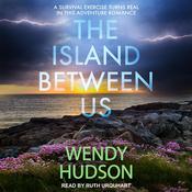 The Island Between Us by  Wendy Hudson audiobook