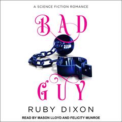 Bad Guy by Ruby Dixon audiobook