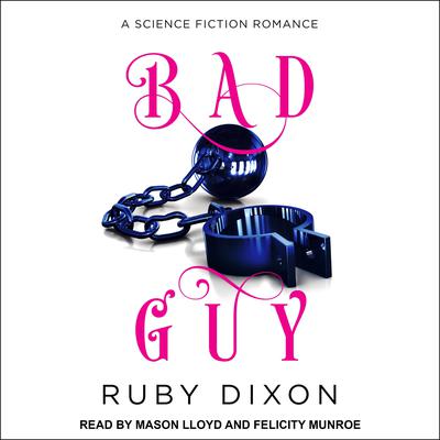 Bad Guy by Ruby Dixon audiobook