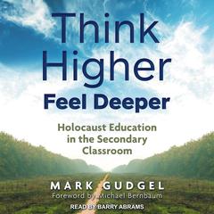 Think Higher Feel Deeper by Mark Gudgel audiobook