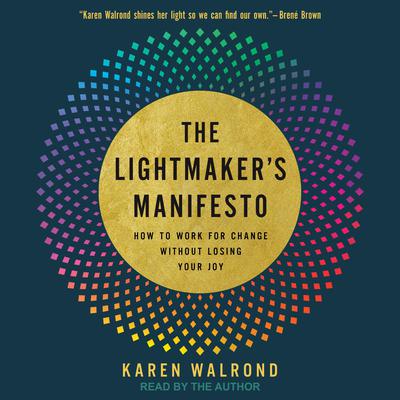 The Lightmaker's Manifesto by Karen Walrond audiobook