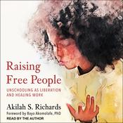 Raising Free People by  Akilah S. Richards audiobook