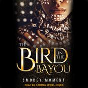 The Bird in the Bayou by  Smokey Moment audiobook