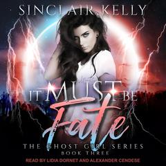 It Must Be Fate by Sinclair Kelly audiobook