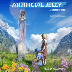 Artificial Jelly by Dustin Graham audiobook