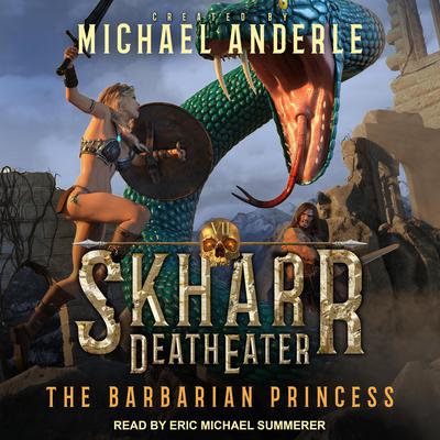 The Barbarian Princess by Michael Anderle audiobook