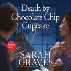Death by Chocolate Chip Cupcake by Sarah Graves audiobook