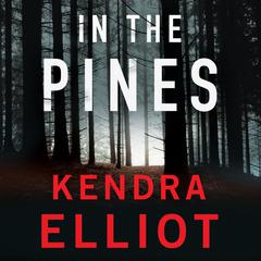In the Pines by Kendra Elliot audiobook