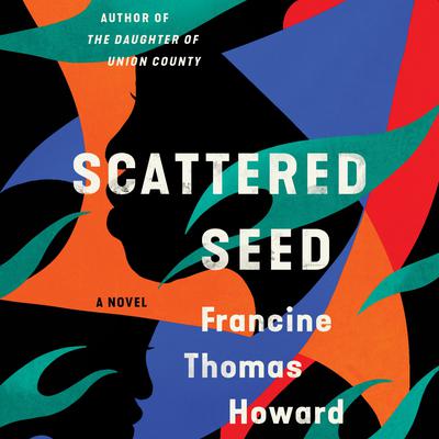 Scattered Seed by Francine Thomas Howard audiobook