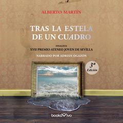 Tras la estela de un cuadro by Alberto Martin Garcia audiobook