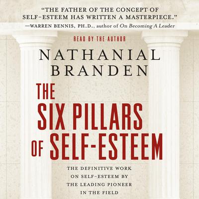 The Six Pillars of Self-Esteem by Nathaniel Branden audiobook
