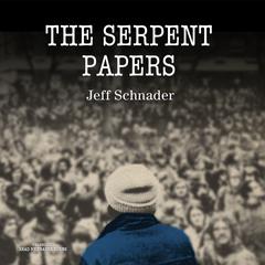 The Serpent Papers by Jeff Schnader audiobook