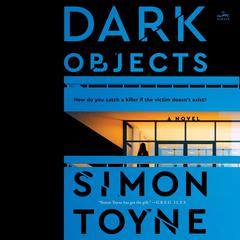 Dark Objects by Simon Toyne audiobook