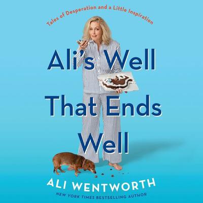 Ali's Well That Ends Well by Ali Wentworth audiobook