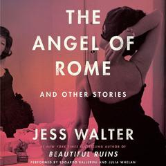 The Angel of Rome by Jess Walter audiobook