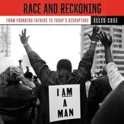 Race and Reckoning by  Ellis Cose audiobook