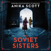The Soviet Sisters by  Anika Scott audiobook