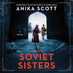 The Soviet Sisters by Anika Scott audiobook